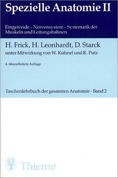 Taschen-)Lehrbuch der gesamten Anatomie / Spezielle Anatomie II - Frick, Hans, Matthias Leonhardt  und Dietrich Starck