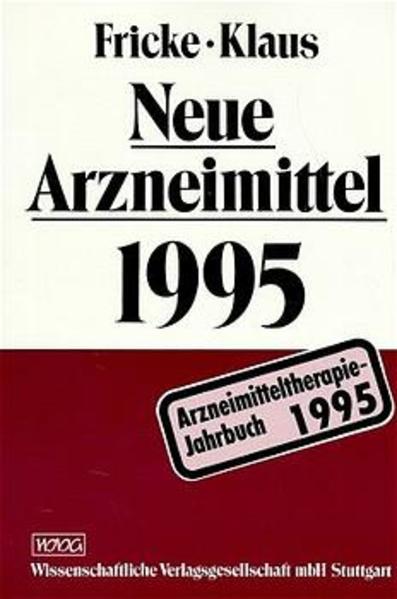 Neue Arzneimittel 1995 Fortschritte für die Arzneimitteltherapie? - Fricke, Uwe und Wolfgang Klaus