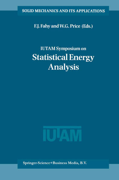 IUTAM Symposium on Statistical Energy Analysis - Fahy, F.J. und W.G. Price