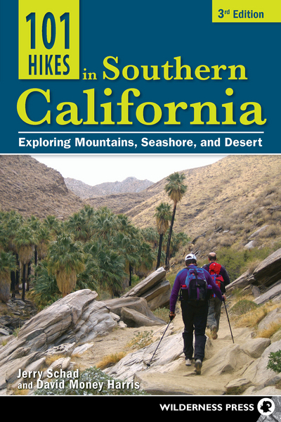 101 Hikes in Southern California: Exploring Mountains, Seashore, and Desert - Schad, Jerry und David Money Harris