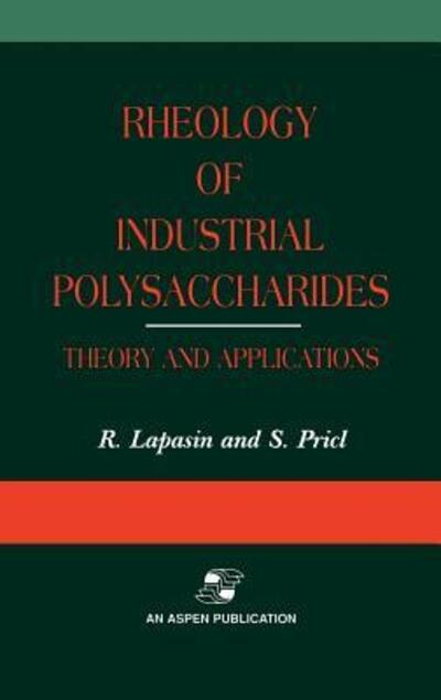 Rheology of Industrial Polysaccharides: Theory and Applications - Lapasin, Romano und Sabrina Pricl
