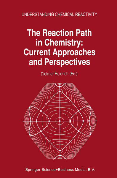 The Reaction Path in Chemistry: Current Approaches and Perspectives - Heidrich, D.
