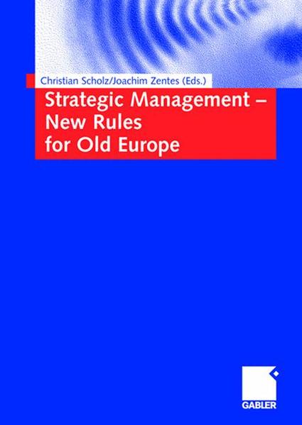 Strategic Management - New Rules for Old Europe  2006 - Scholz, Christian und Joachim Zentes