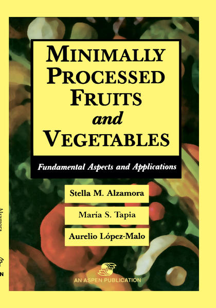 Minimally Processed Fruits and Vegetables - Tapia, Maria Soledad, Aurelio Lopez-Malo  und Stella Alzamora