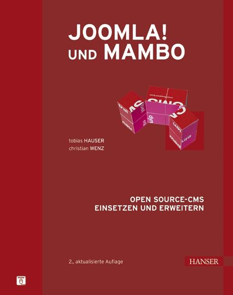 Joomla! und Mambo Open Source-CMS einsetzen und erweitern 2., aktualisierte Auflage - Hauser, Tobias und Christian Wenz