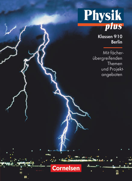 Physik plus - Gymnasium Berlin - 9./10. Schuljahr Schülerbuch - Backhaus, Udo, Elmar Breuer  und Volkmar Dietrich