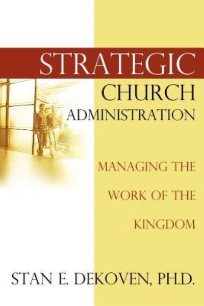 Strategic Church Administration - Dekoven, Stan