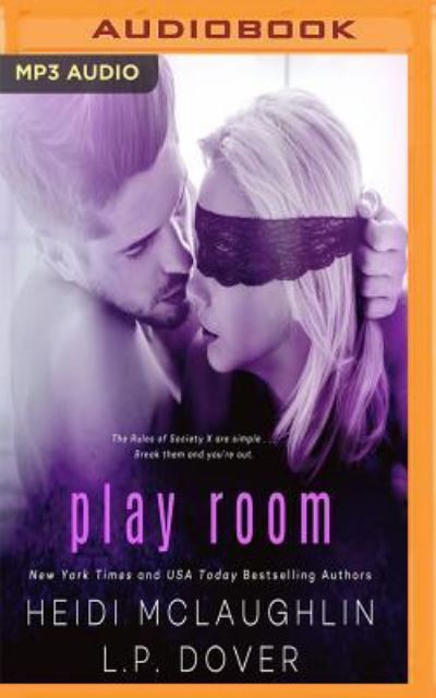 Play Room (Society X, Band 3) - Dover L., P., Heidi Mclaughlin  und James Kavanaugh