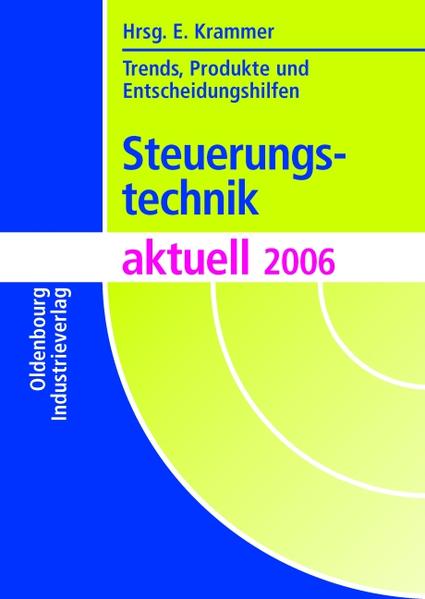 Steuerungstechnik aktuell 2006 Trends, Produkte und Entscheidungshilfen - Krammer, Elmar