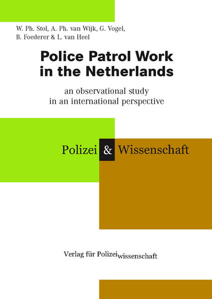 Police Patrol Work in the Netherlands An observational study in an international perspective - StolA P van Wijk  und G Vogel