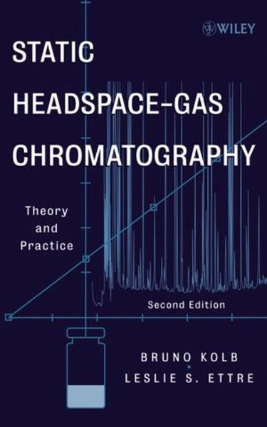 Static Headspace-Gas Chromatography Theory and Practice - Kolb, Bruno und Leslie S. Ettre
