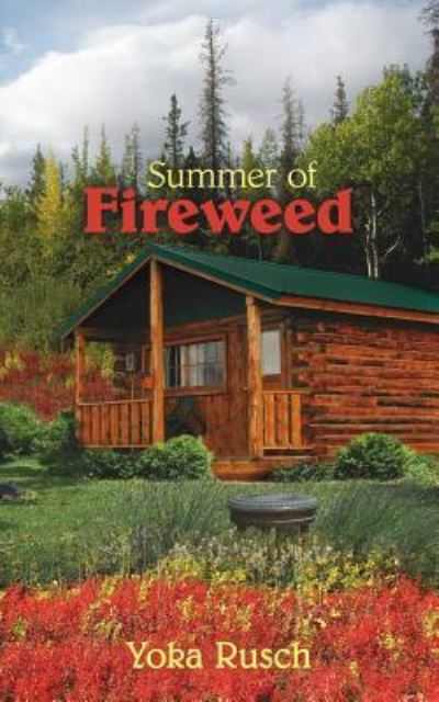 Summer of Fireweed - Rusch,  Dieuwke
