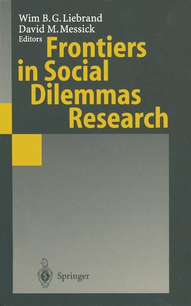 Frontiers in Social Dilemmas Research - Liebrand, Wim B.G. und David M. Messick