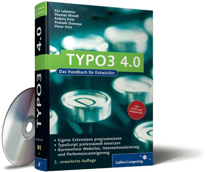 TYPO3 4.0 Praxiswissen für Entwickler: TypoScript, Extensions, Templates. Inkl AJAX-Funktionalitäten in TYPO3 - Laborenz, Kai, Andrea Ertel  und Thomas Wendt