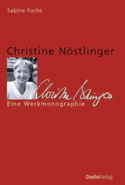 Christine Nöstlinger Eine Werkmonographie - Fuchs, Sabine