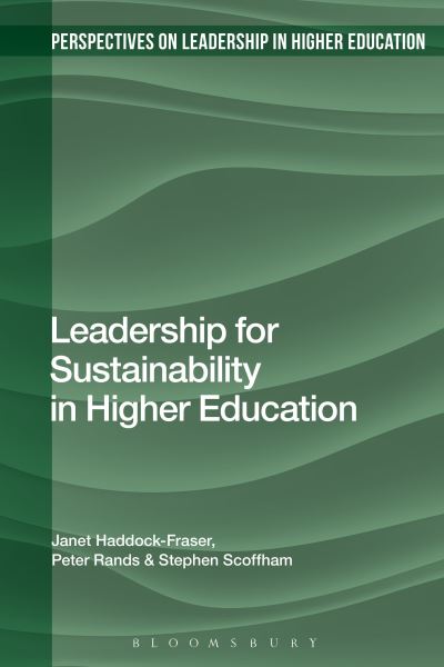 Leadership for Sustainability in Higher Education (Perspectives on Leadership in Higher Education) - Haddock-Fraser Professor, Janet, Peter Rands Dr  und Stephen Scoffham Dr