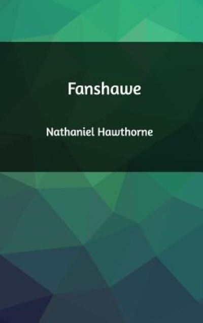 Fanshawe - Hawthorne, Nathaniel