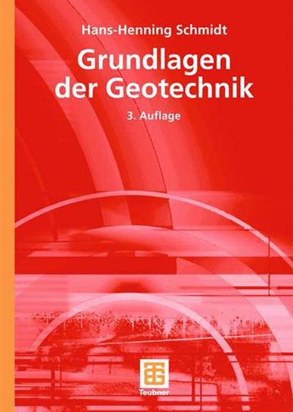 Grundlagen der Geotechnik - Schmidt, Hans-Henning