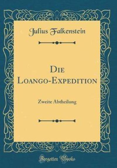 Falkenstein, J: Loango-Expedition - Falkenstein, Julius