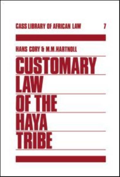 Customary Law Of The Haya Tribe, Tanganyika Territory - Cory, Hans und M. Hartnoll M.