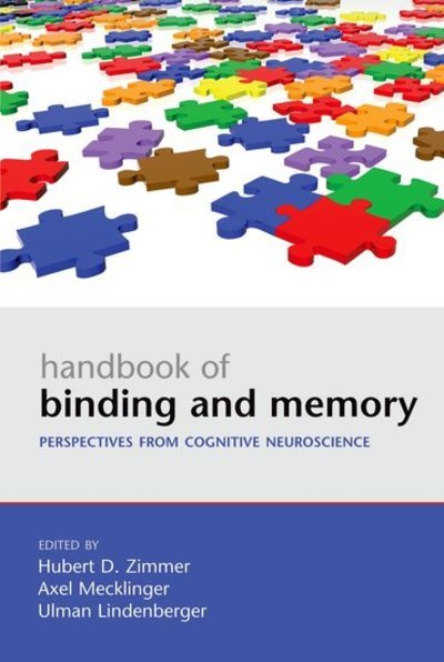 Handbook of Binding and Memory: Perspectives from Cognitive Neuroscience (Oxford Handbook) - Zimmer, Hubert, Axel Mecklinger  und Ulman Lindenberger