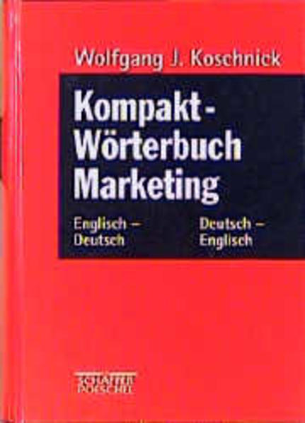 Kompakt-Wörterbuch Marketing Englisch-Deutsch /Deutsch-Englisch - Koschnick, Wolfgang J