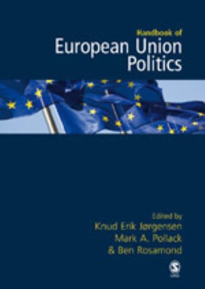 The SAGE Handbook of European Union Politics - Jørgensen Knud, Erik
