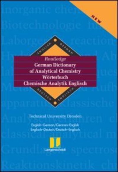 Routledge-Langenscheidt German Dictionary of Analytical Chemistry: English-German/German-English Englisch-Deutsch/Deutsch-Englisch (Routledge Bilingual Specialist Dictionaries) - Knepper,  Joachim