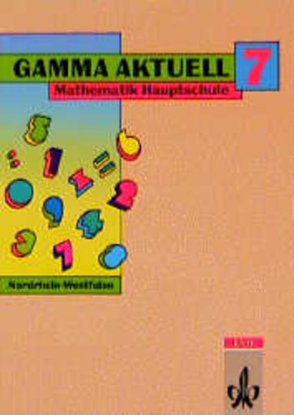 Gamma aktuell, Mathematik für Hauptschulen in Nordrhein-Westfalen, Bd.7, 7. Schuljahr