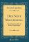 Der Neue Macchiavell: Eine Praktische Moral für die Ungläubigen (Classic Reprint) - Friedrich Buchholz