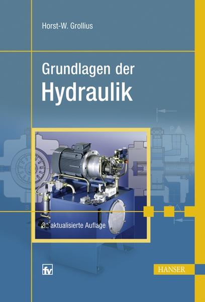Grundlagen der Hydraulik  3., aktualisierte Auflage - Grollius, Horst-Walter