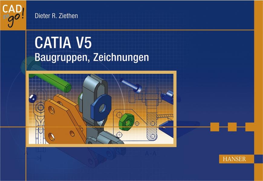 CATIA V5 Baugruppen, Zeichnungen - Ziethen, Dieter R.