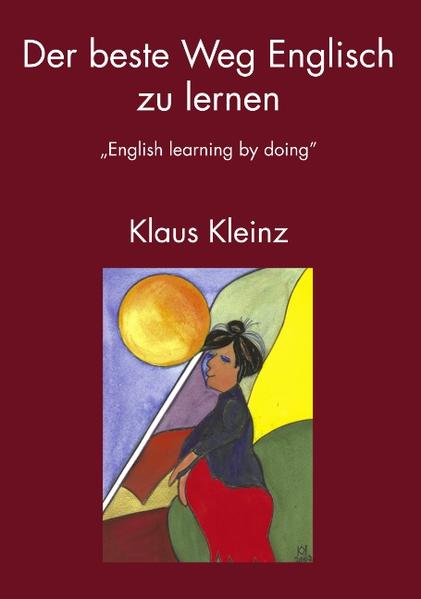 Der beste Weg Englisch zu lernen English learning by doing - Kleinz, Klaus