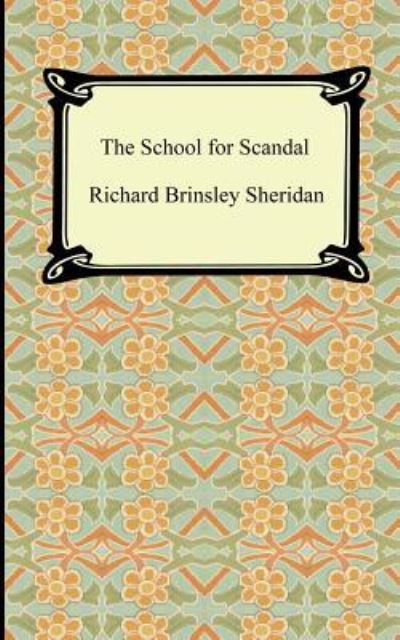 The School for Scandal - Sheridan Richard, Brinsley