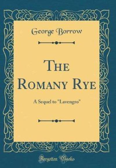 The Romany Rye: A Sequel to 