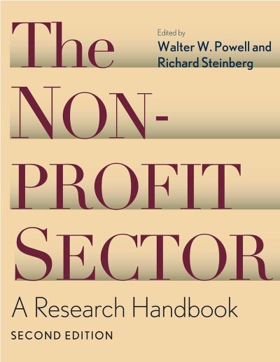 The Nonprofit Sector: A Research Handbook: A Research Handbook, Second Edition - Powell Walter, W. und Richard Steinberg