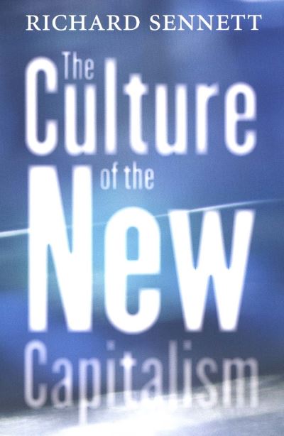 The Culture of the New Capitalism (Castle Lectures Series) - Sennett, Richard