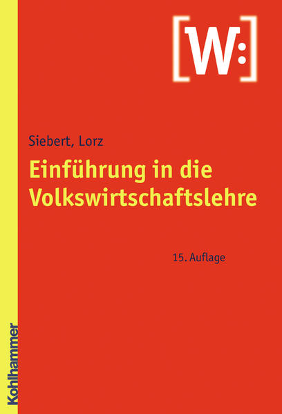 Einführung in die Volkswirtschaftslehre - Siebert, Horst und Oliver Lorz