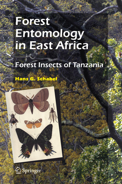 Forest Entomology in East Africa Forest Insects of Tanzania - Schabel, Hans G.