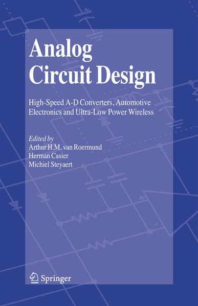Analog Circuit Design High-Speed A-D Converters, Automotive Electronics and Ultra-Low Power Wireless 2006 - van Roermund, Arthur H.M., Herman Casier  und Michiel Steyaert