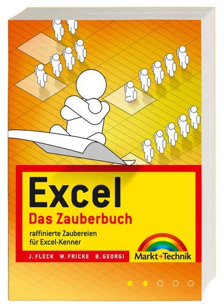 Excel - Das Zauberbuch Raffinierte Zaubereien für Excel-Kenner - Fleckenstein, Jens, Walter Fricke  und Boris Georgi