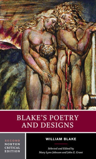 Blake`s Poetry and Designs - A Norton Critical Edition (Norton Critical Editions, Band 0) - Blake,  William,  John E. Grant  und  Mary Lynn Johnson