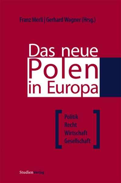 Das neue Polen in Europa Politik, Recht, Wirtschaft, Gesellschaft - Merli, Franz und Gerhard Wagner