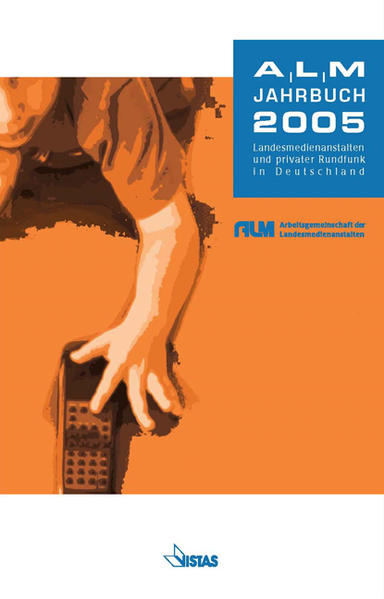 ALM Jahrbuch 2005 Landesmedienanstalten und privater Rundfunk in Deutschland - Arbeitsgemeinschaft d. LandesmedienanstaltenJohannes Kors  und Dagmar Grigoleit