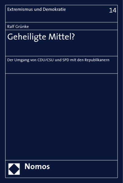 Geheiligte Mittel? Der Umgang von CDU/CSU und SPD mit den Republikanern - Grünke, Ralf