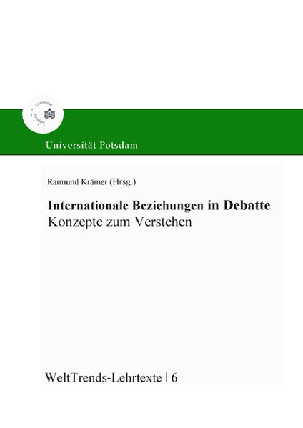 Internationale Beziehungen in der Debatte Konzepte zum Verstehen - Krämer, Raimund und WeltTrends e.V.