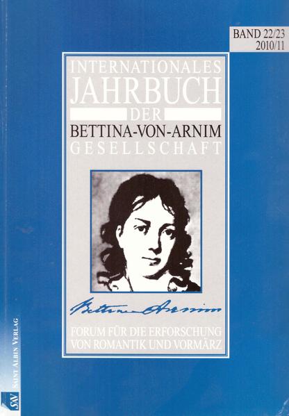 Internationales Jahrbuch der Bettina-von-Arnim-Gesellschaft Forum für die Erforschung von Romantik und Vormärz - Breuer, Ulrich, Konrad Feilchenfeldt  und Wolfgang Rasch