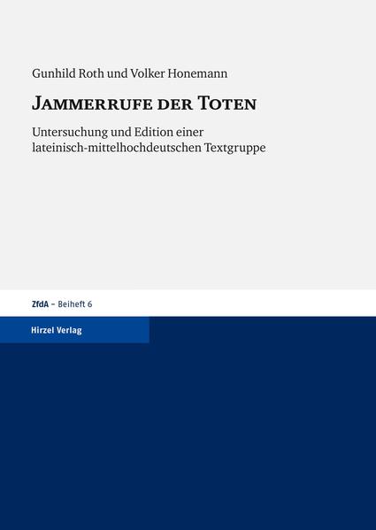 Jammerrufe der Toten Untersuchung und Edition einer lateinisch-mittelhochdeutschen Textgruppe - Roth, Gunhild und Volker Honemann