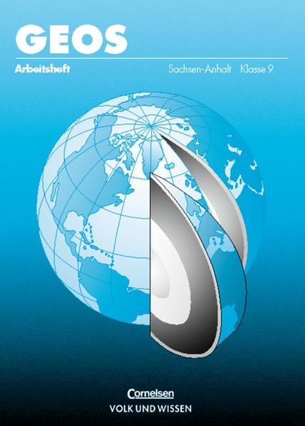 GEOS. Sachsen-Anhalt / Band 5/6: 9./10. Schuljahr - Arbeitsheft (9. Schuljahr) - Barth, Ludwig und Klaus Frey