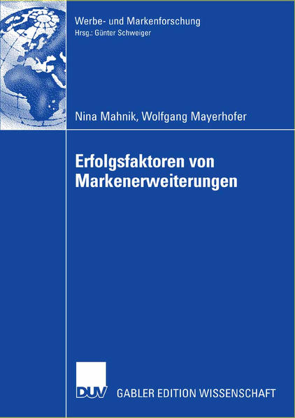 Erfolgsfaktoren von Markenerweiterungen  2006 - Mahnik, Nina, Prof. Dr. Günter Schweiger  und Wolfgang Mayerhofer
